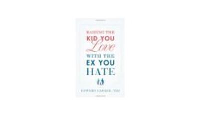 Image of co-parenting book: Raising the kid you love with the ex you hate Image of co-parenting book: Raising the kid you love with the ex you hate